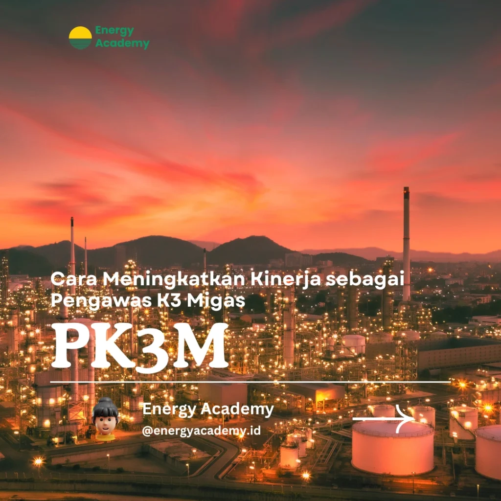 Cara Meningkatkan Kinerja sebagai Pengawas K3 Migas