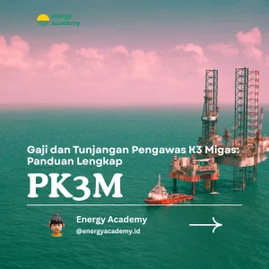 Gaji dan Tunjangan Pengawas K3 Migas: Panduan Lengkap