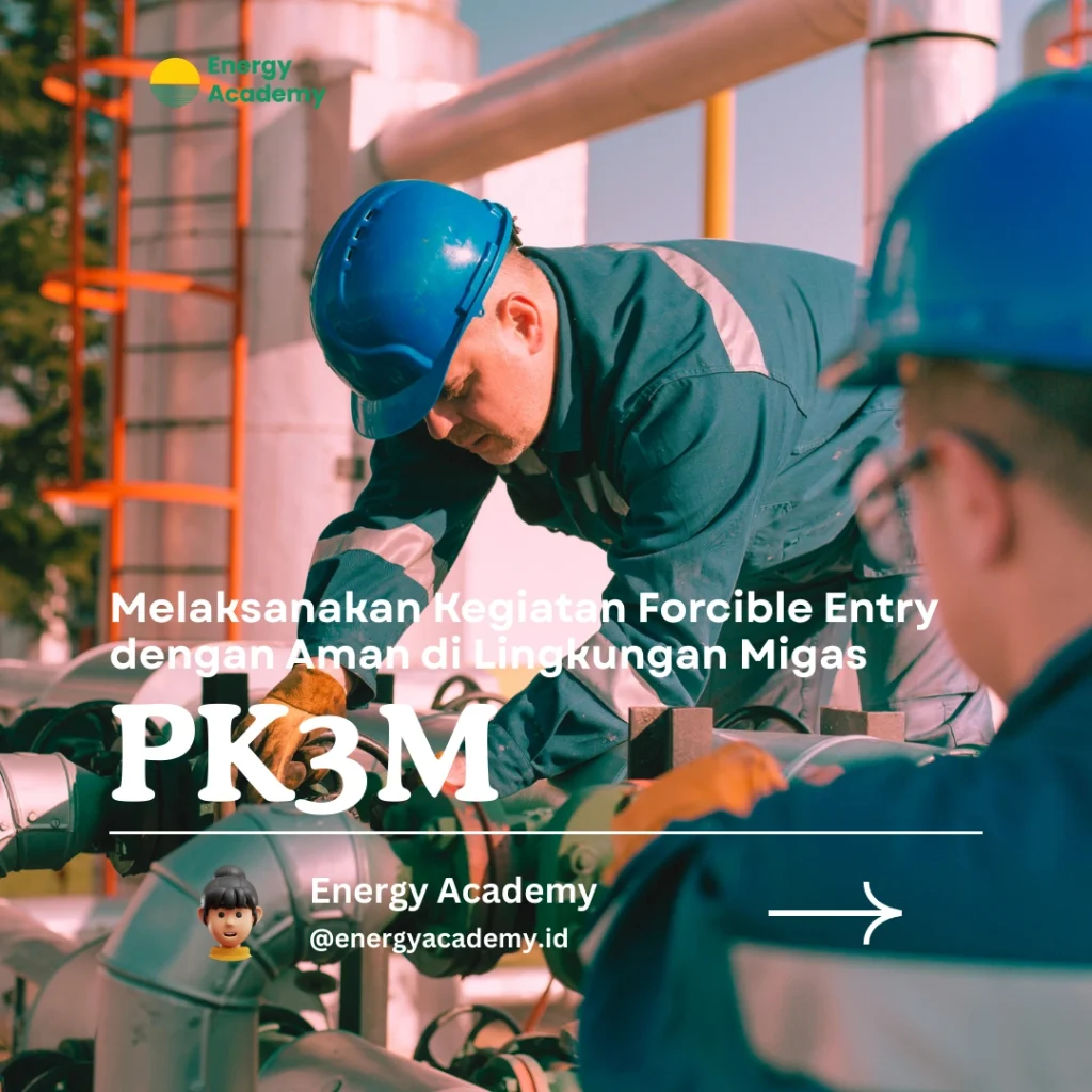 Melaksanakan Kegiatan Forcible Entry dengan Aman di Lingkungan Migas