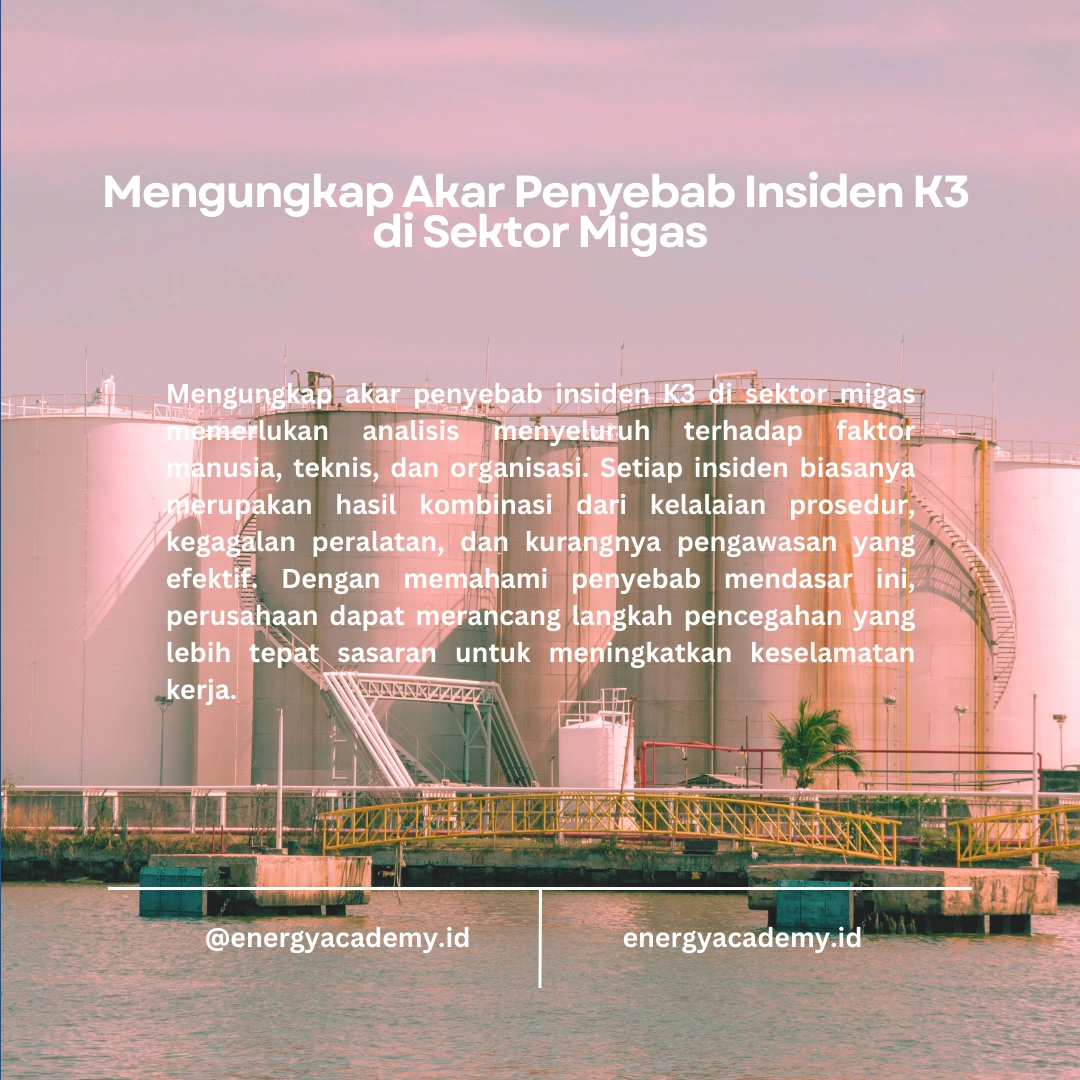 Analisis Akar Masalah Insiden K3 di Industri Migas