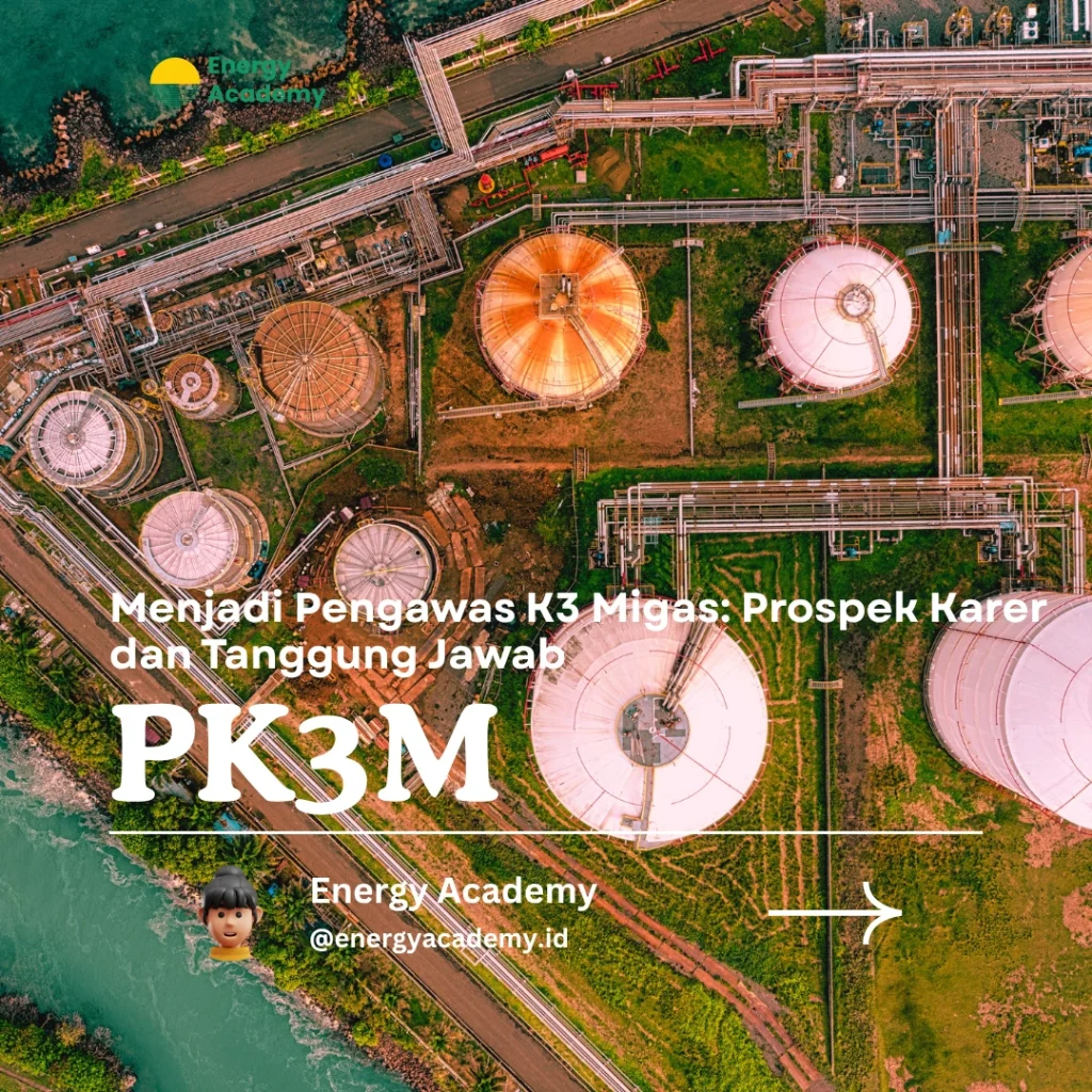 Menjadi Pengawas K3 Migas: Prospek Karer dan Tanggung Jawab
