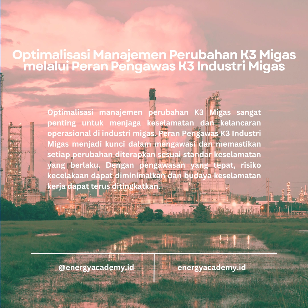 Mengelola Perubahan dalam Implementasi K3 Migas