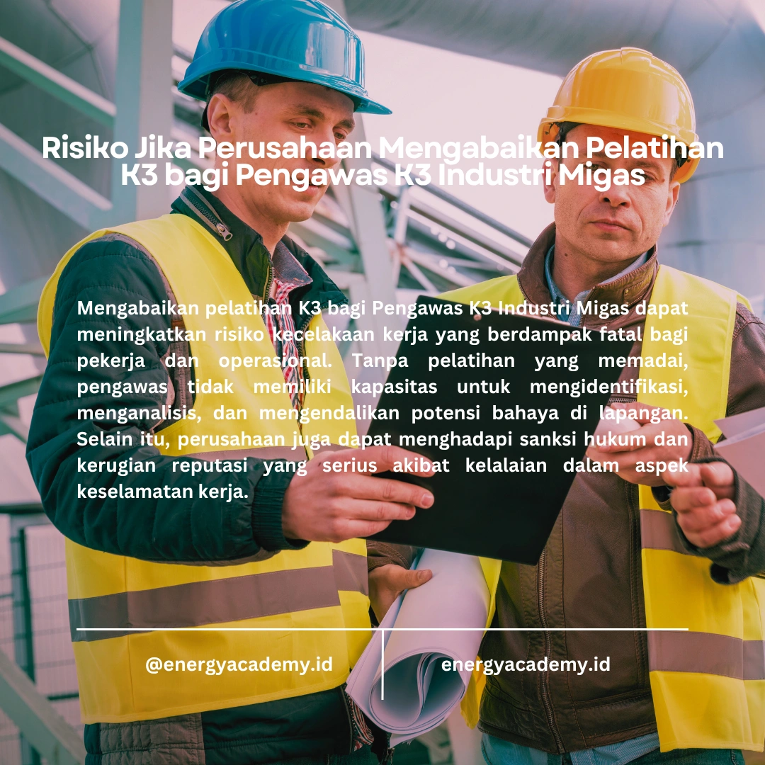 Pentingnya Pelatihan K3 bagi Pengawas di Industri Migas