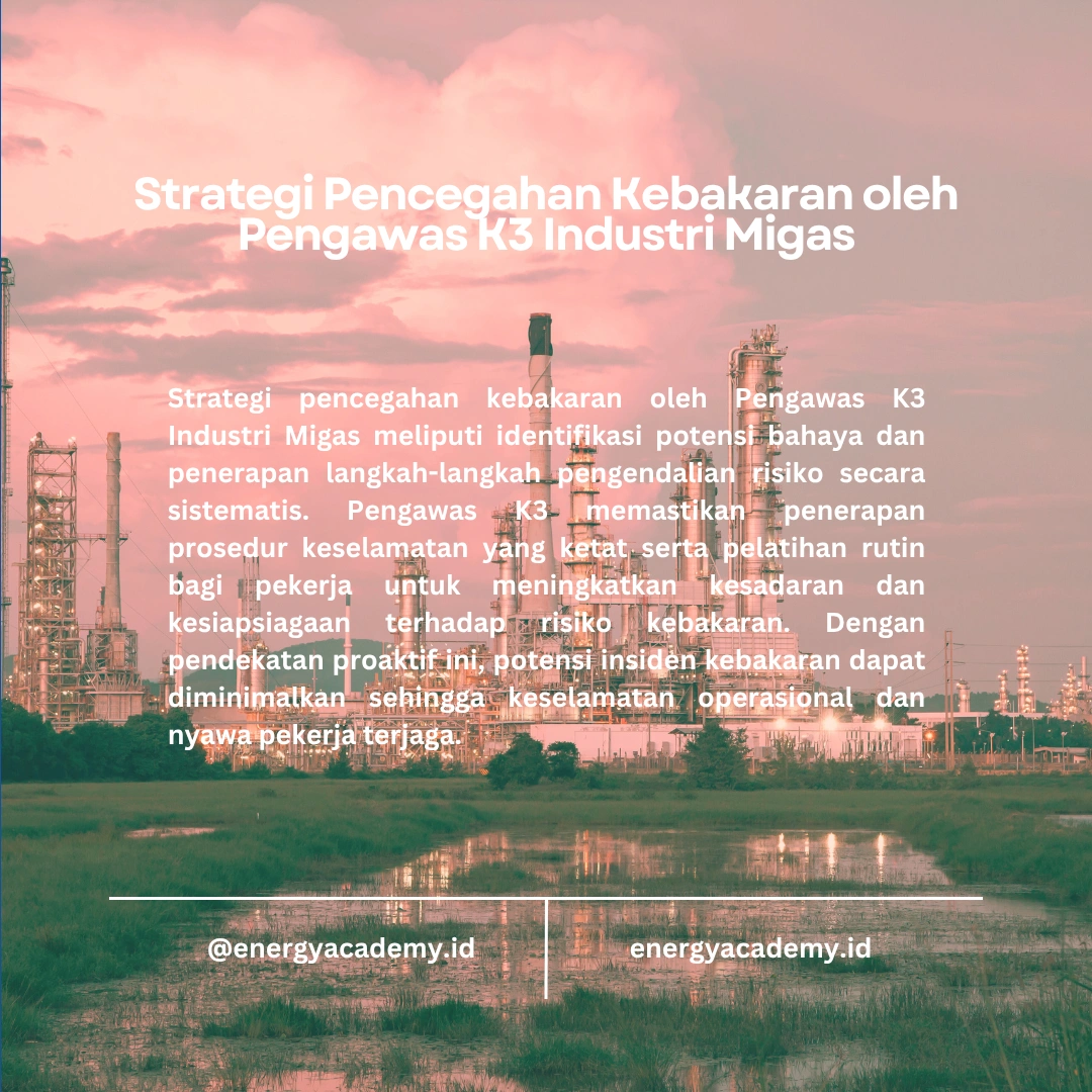 Peran Pengawas K3 dalam Pencegahan Kebakaran di Industri Migas