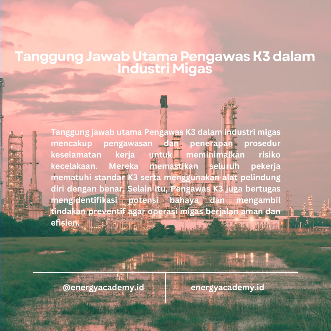 Keselamatan Kerja di Migas: Tanggung Jawab Pengawas K3
