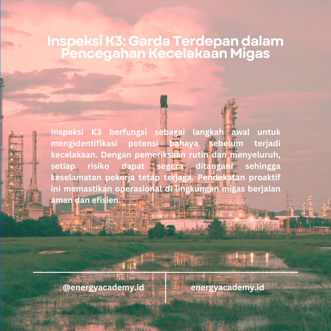 Inspeksi K3: Mencegah Kecelakaan di Lingkungan Migas