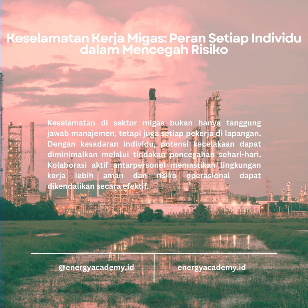 Keselamatan Kerja: Tanggung Jawab Bersama di Sektor Migas