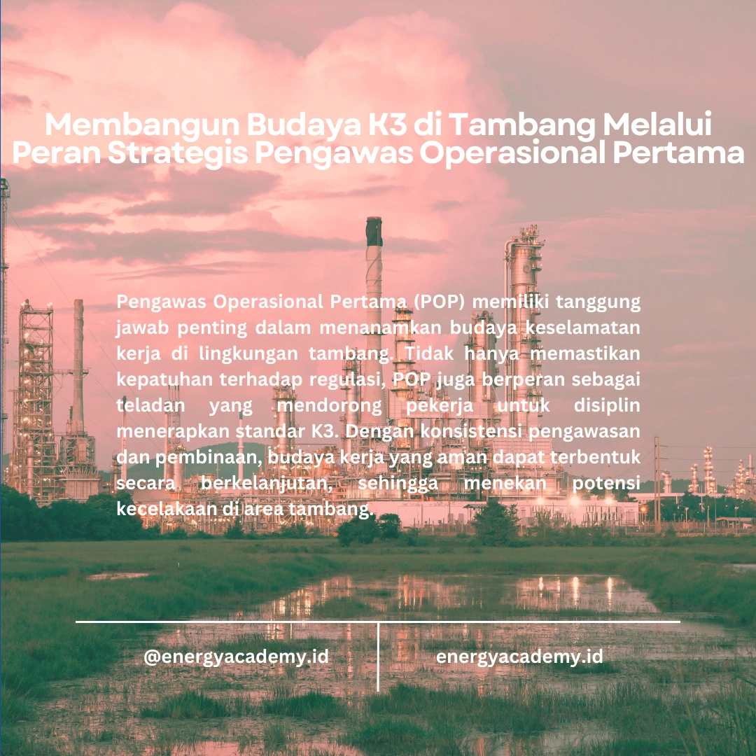 Pengawasan K3 di Tambang: Tanggung Jawab Pengawas Operasional Pertama