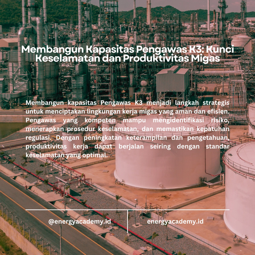 Pengawas K3: Jembatan Antara Keselamatan dan Produktivitas di Migas