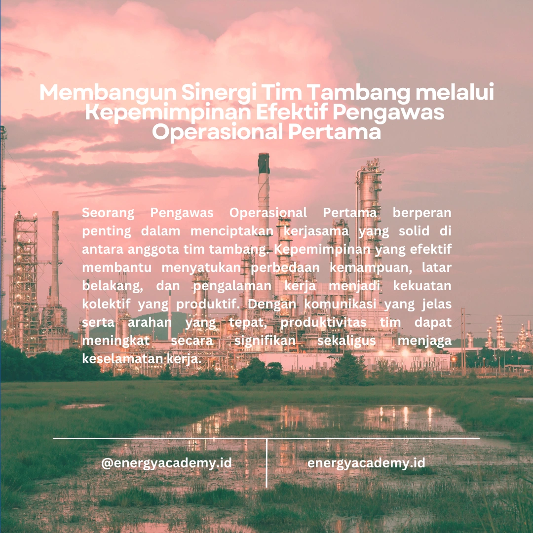 Pengawas Operasional Pertama: Mengelola Kinerja Tim di Tambang