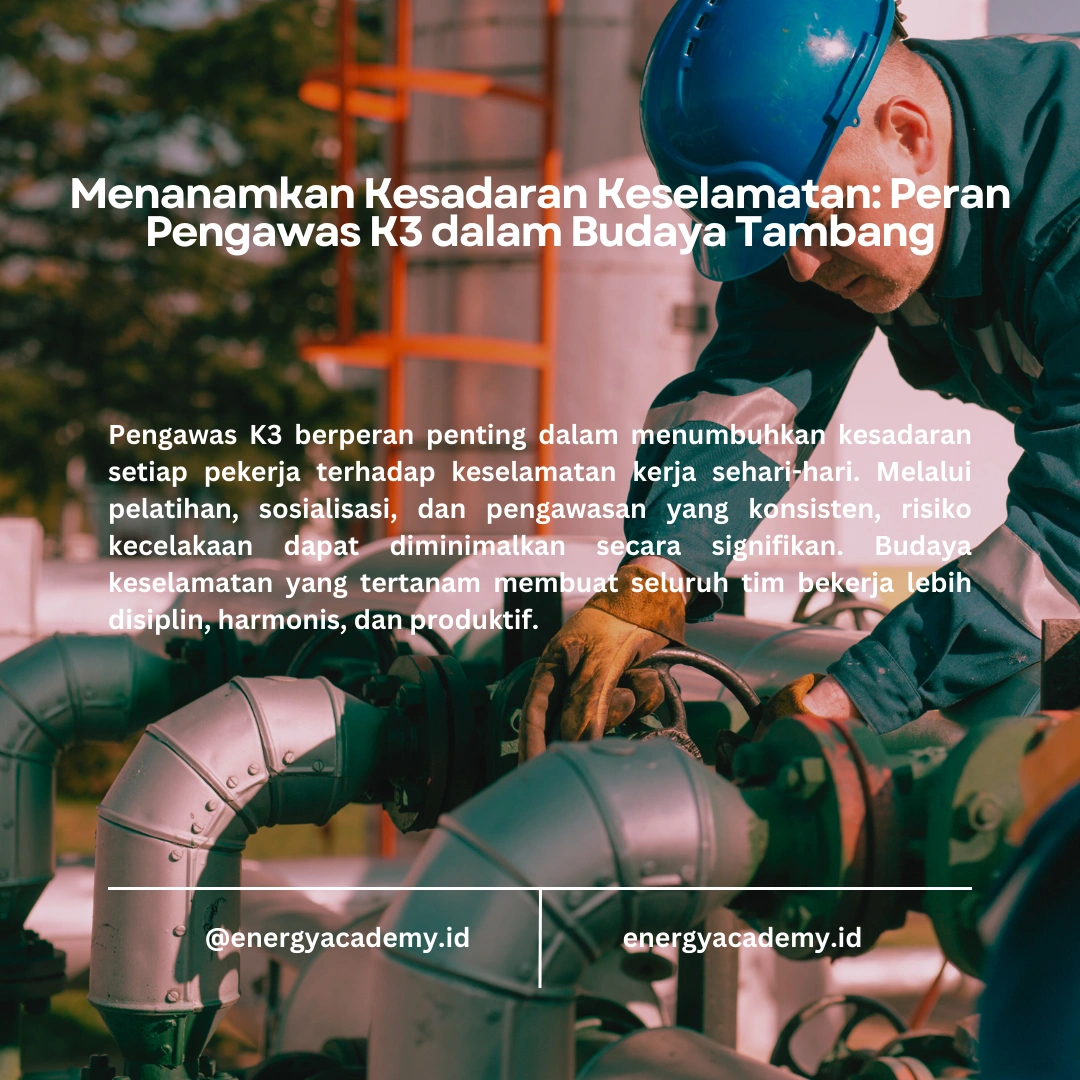 Pengawasan K3: Membangun Budaya Keselamatan di Tambang