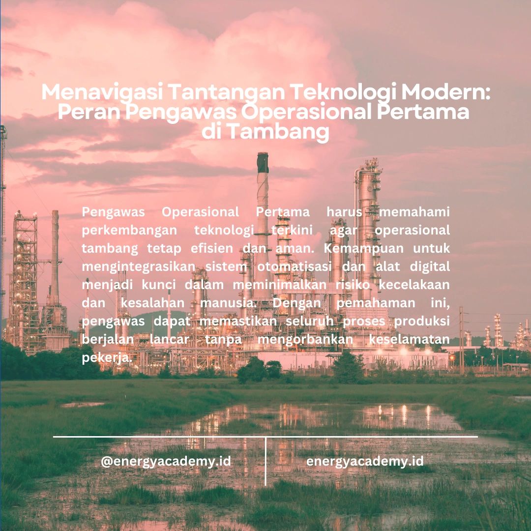 Pengawas Operasional Pertama: Menghadapi Tantangan Teknologi di Tambang