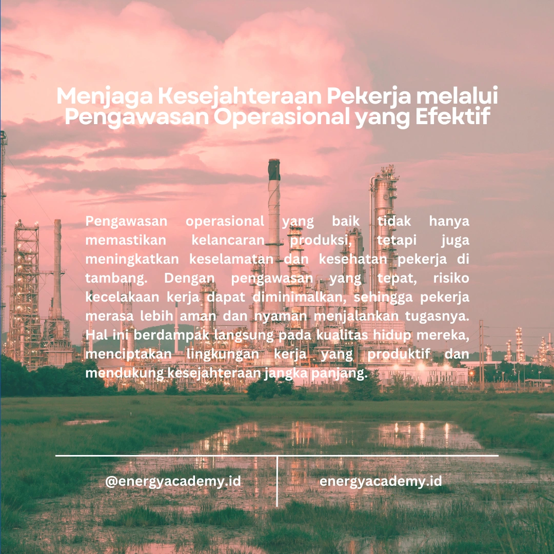 Pengawasan Operasional: Meningkatkan Kualitas Hidup Pekerja di Tambang