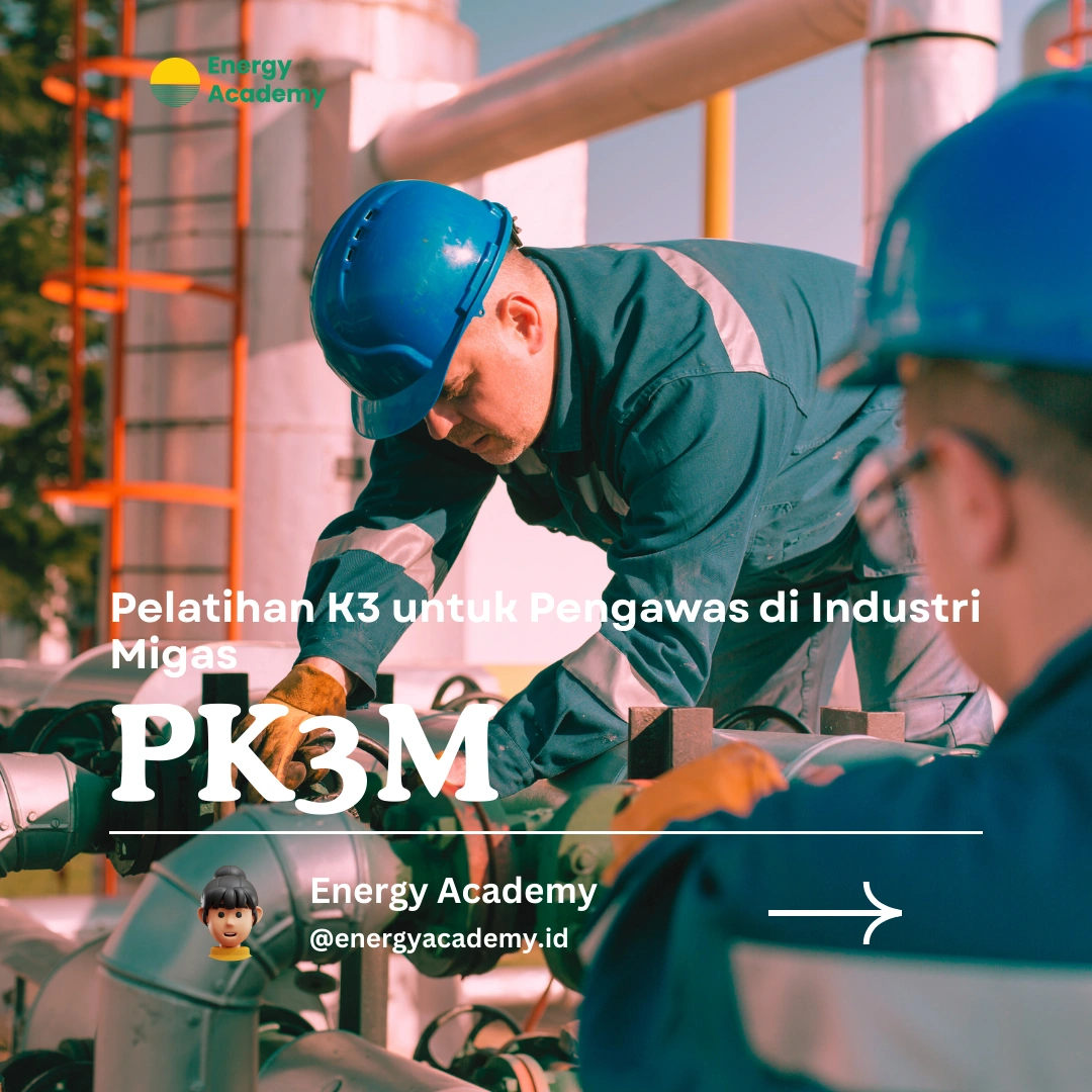 Pelatihan K3 untuk Pengawas di Industri Migas