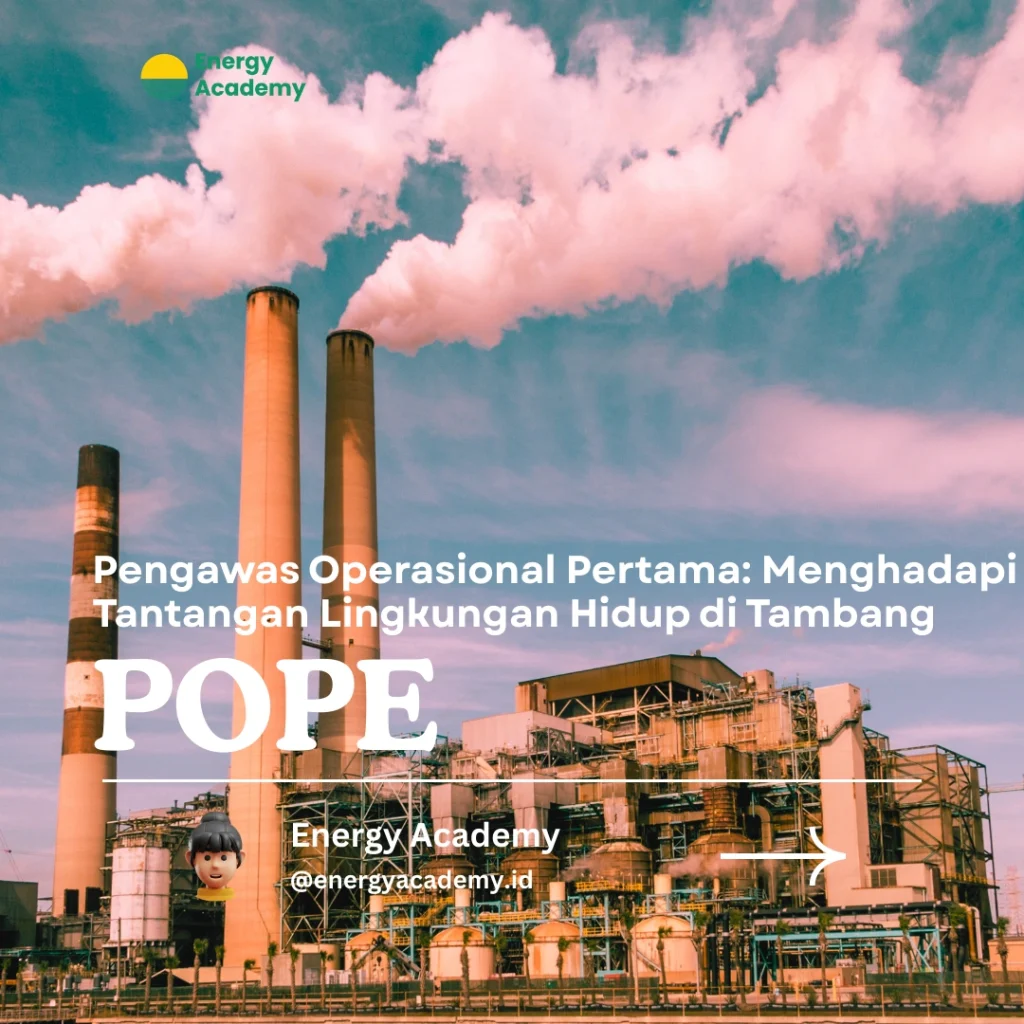 Pengawas Operasional Pertama: Menghadapi Tantangan Lingkungan Hidup di Tambang