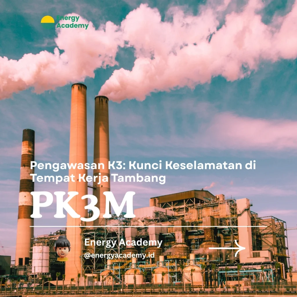 Pengawasan K3: Kunci Keselamatan di Tempat Kerja Tambang