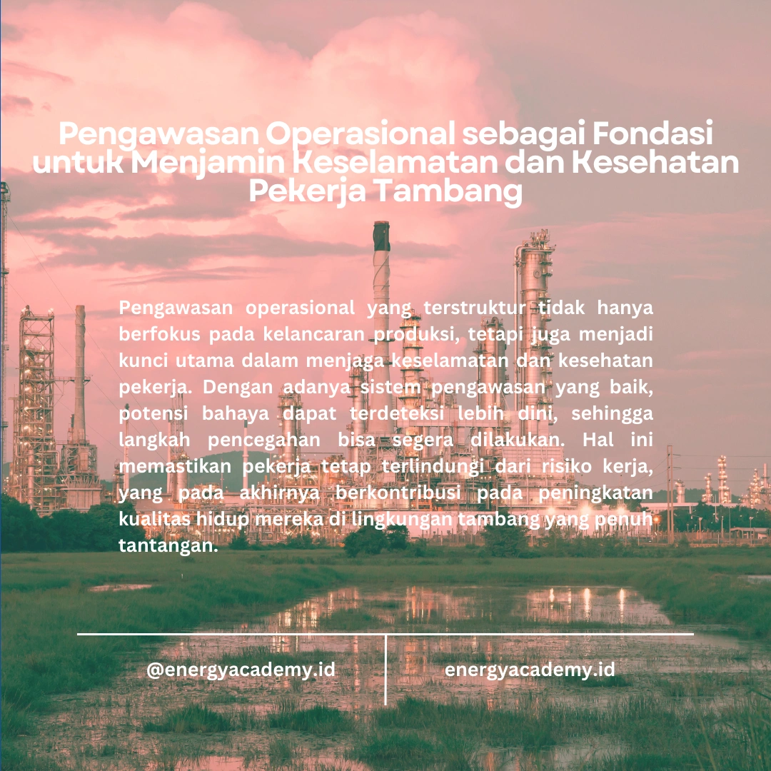 Pengawasan Operasional: Meningkatkan Kualitas Hidup Pekerja di Tambang