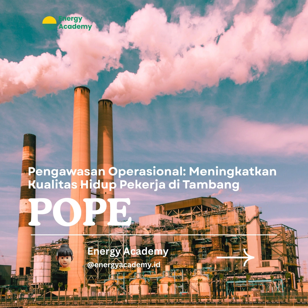Pengawasan Operasional: Meningkatkan Kualitas Hidup Pekerja di Tambang