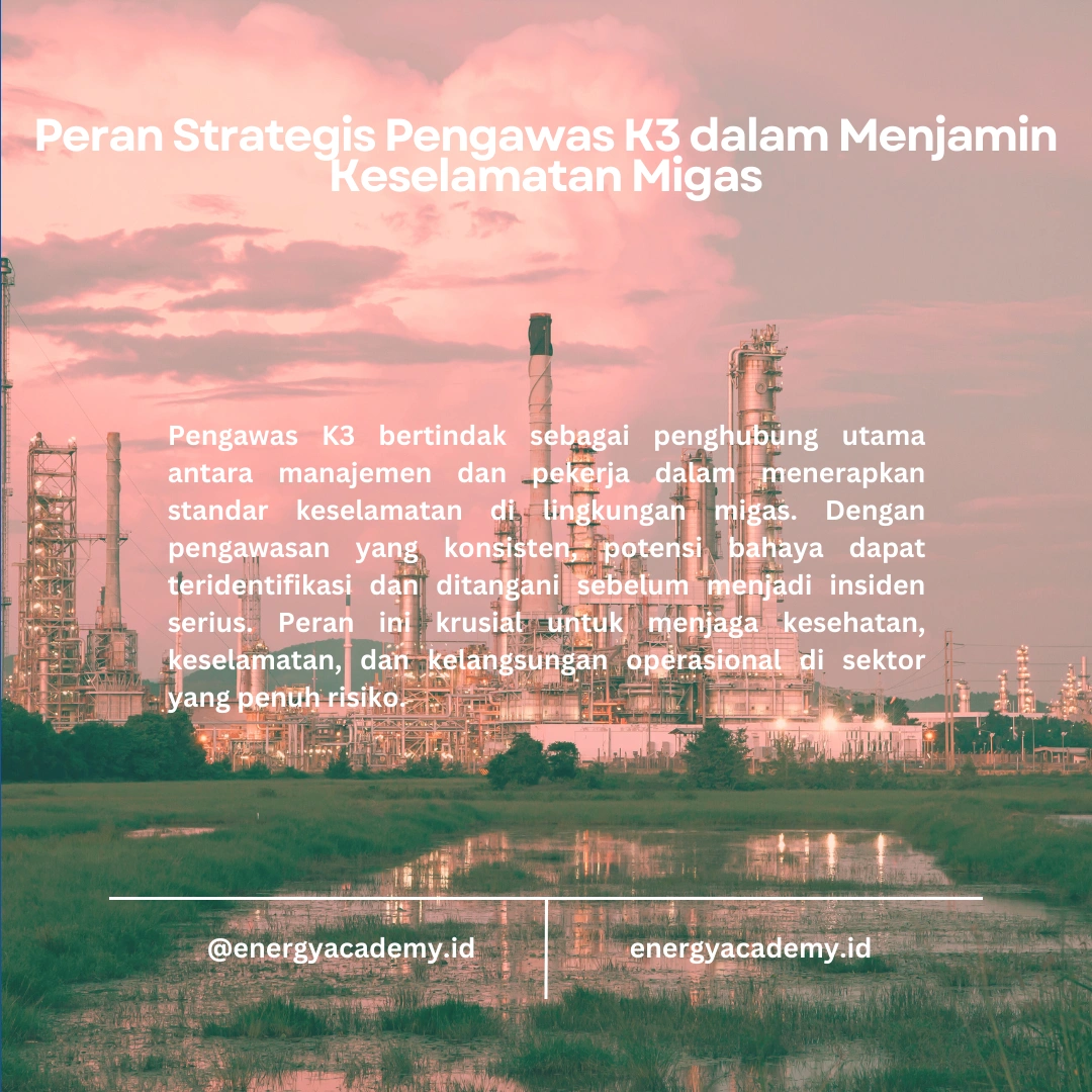 Pengawas K3: Memastikan Keselamatan di Tempat Kerja Migas