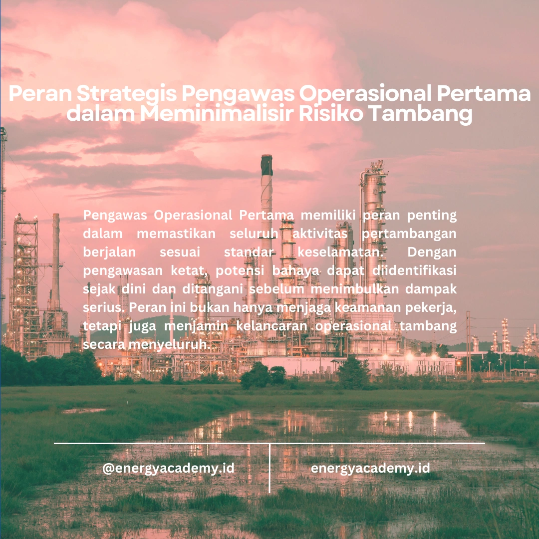 Pengawas Operasional Pertama: Mengelola Risiko di Lingkungan Tambang