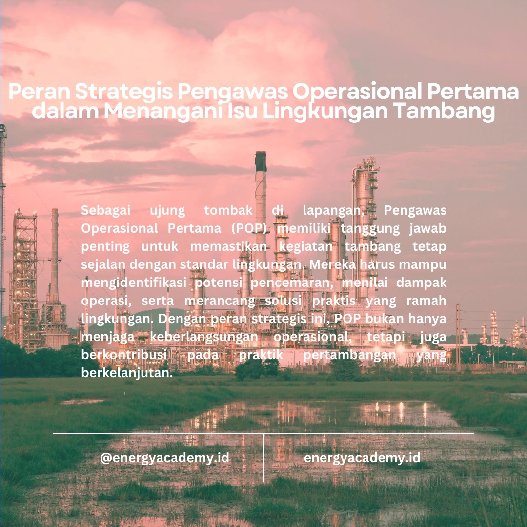 Pengawas Operasional Pertama: Menghadapi Tantangan Lingkungan Hidup di Tambang