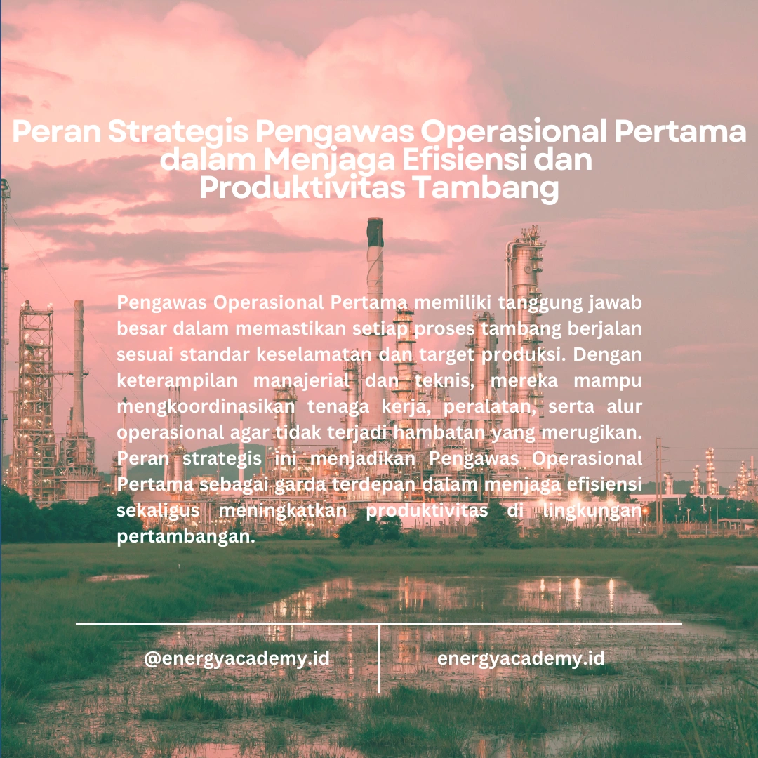 Pengawas Operasional Pertama: Kunci untuk Meningkatkan Produktivitas di Tambang