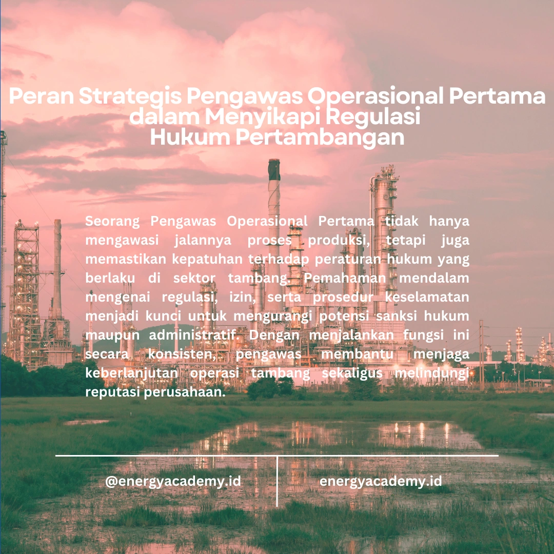 Pengawas Operasional Pertama: Menghadapi Tantangan Hukum di Tambang