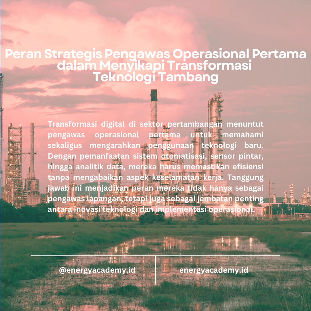 Pengawas Operasional Pertama: Menghadapi Tantangan Teknologi di Tambang