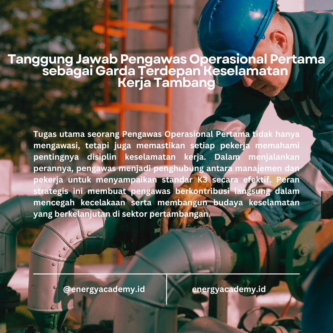 Peran Pengawas Operasional Pertama dalam Mencegah Kecelakaan Kerja di Tambang