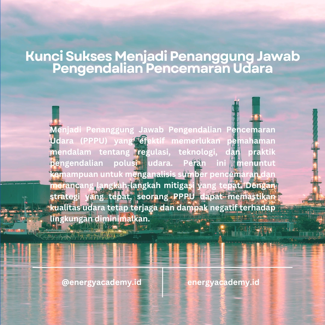 Bagaimana Menjadi Penanggung Jawab Pengendalian Pencemaran Udara yang Efektif