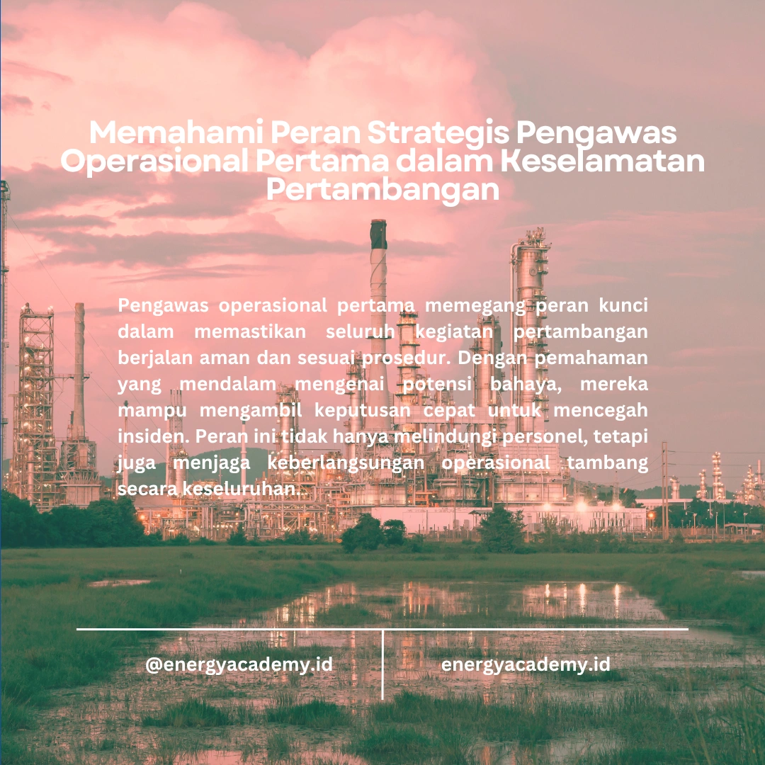 Melaksanakan Tugas Keselamatan Pertambangan: Panduan untuk Pengawas Operasional Pertama