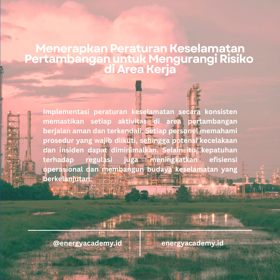 Peraturan Keselamatan Pertambangan: Implementasi di Area Kerja