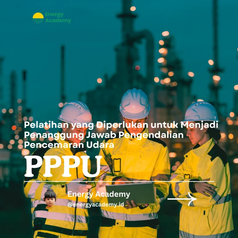 Pelatihan yang Diperlukan untuk Menjadi Penanggung Jawab Pengendalian Pencemaran Udara