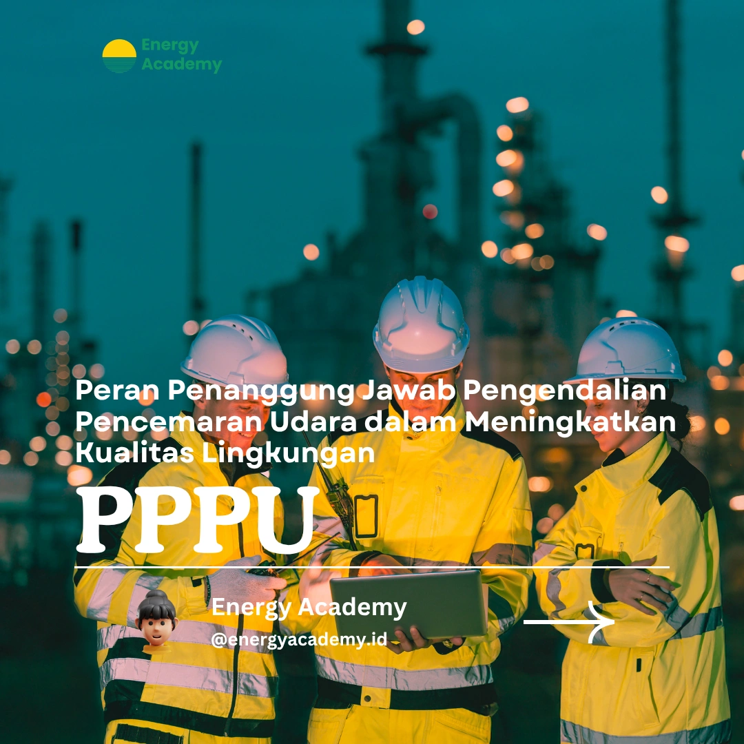 Peran Penanggung Jawab Pengendalian Pencemaran Udara dalam Meningkatkan Kualitas Lingkungan