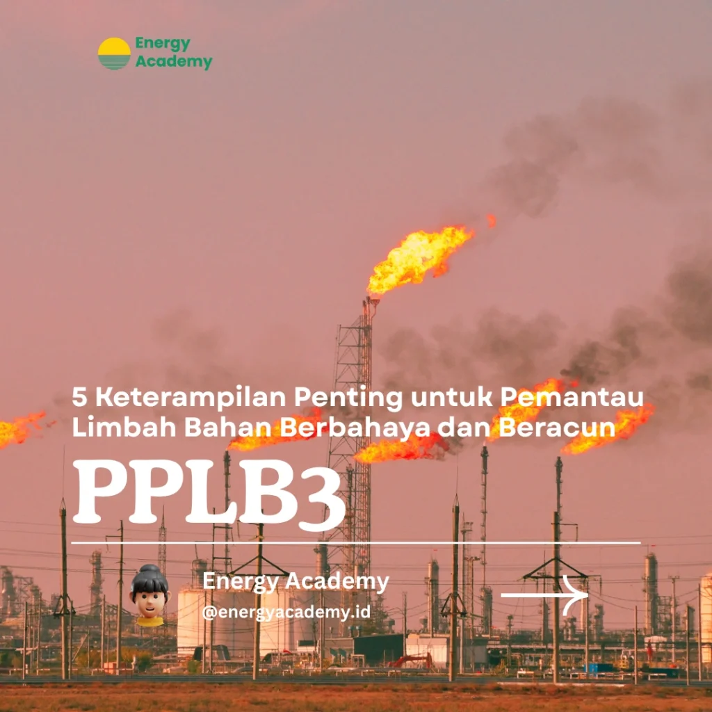5 Keterampilan Penting untuk Pemantau Limbah Bahan Berbahaya dan Beracun