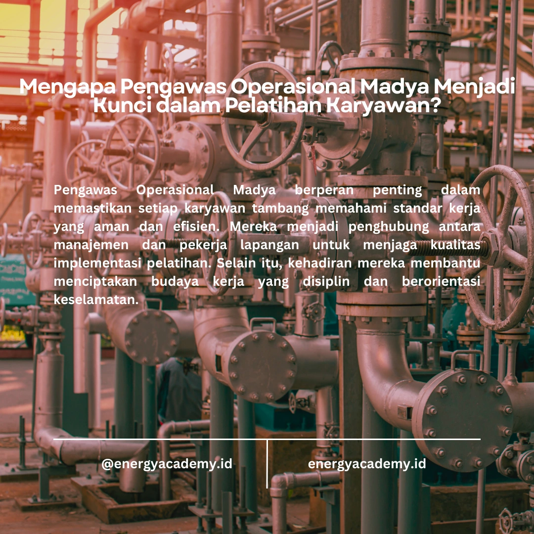 Pelatihan Karyawan Tambang: Peran Pengawas Operasional Madya