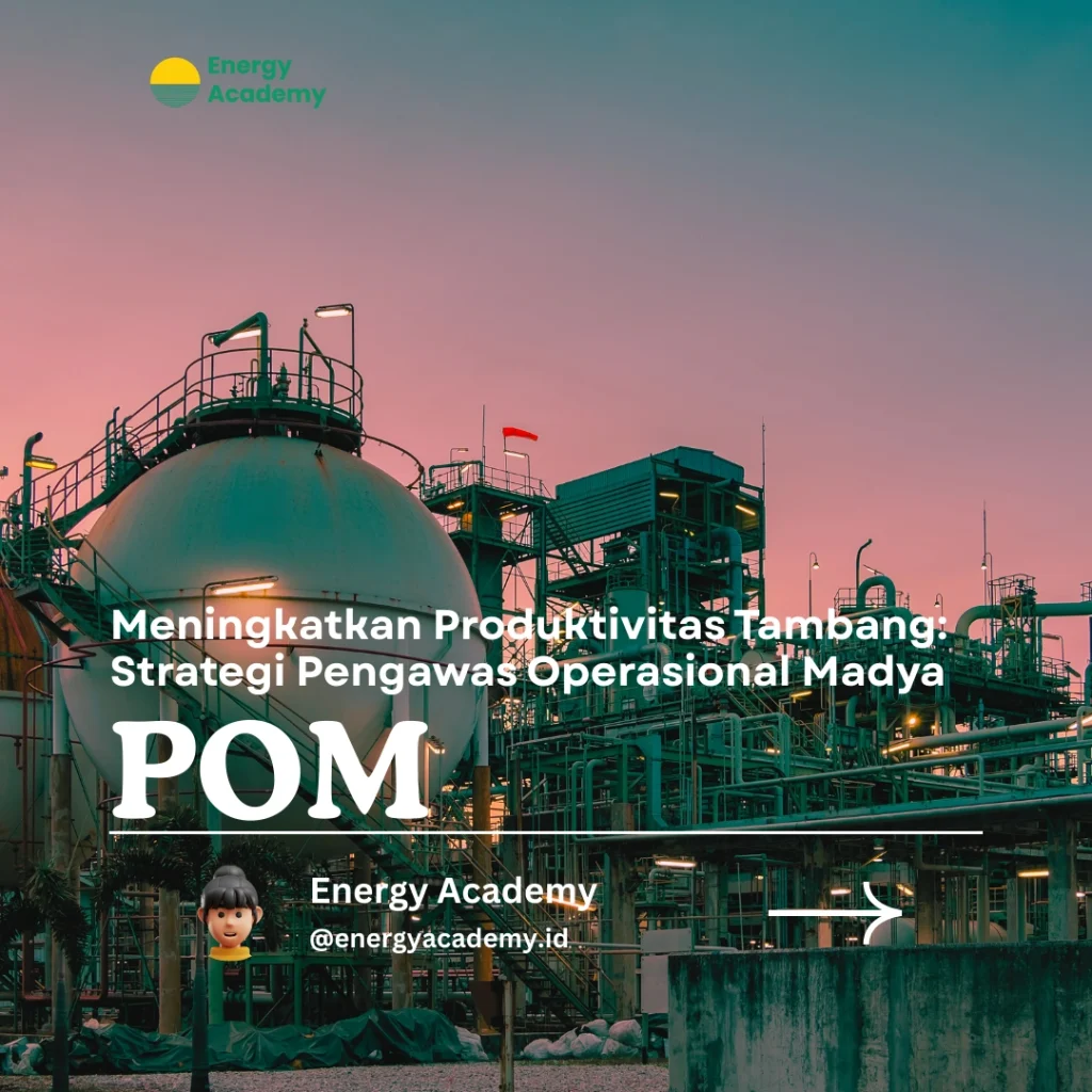 Meningkatkan Produktivitas Tambang: Strategi Pengawas Operasional Madya