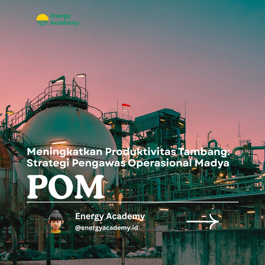 Meningkatkan Produktivitas Tambang: Strategi Pengawas Operasional Madya