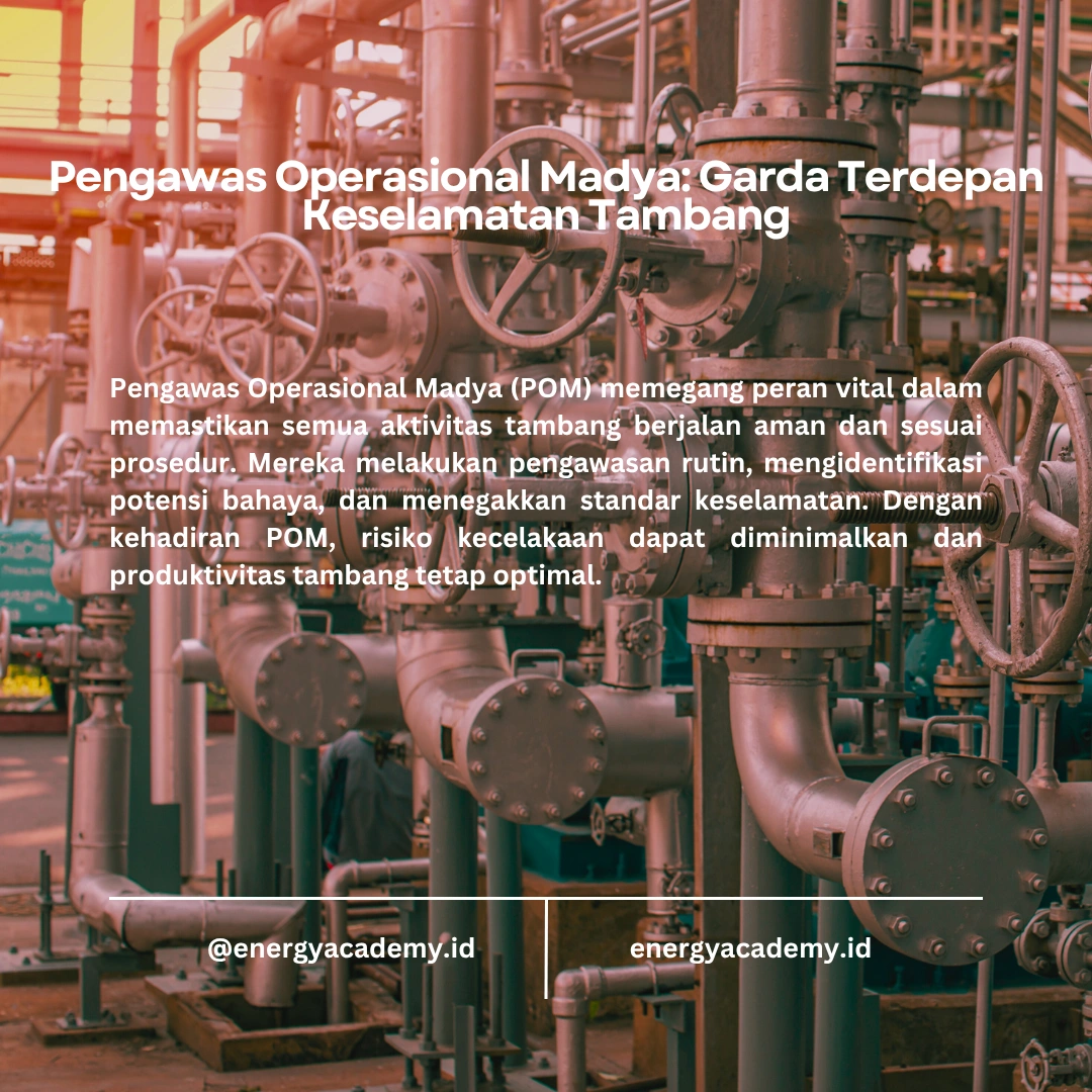 Peran Kunci Pengawas Operasional Madya dalam Keselamatan Tambang