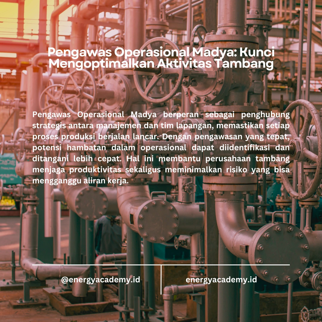 Peningkatan Efisiensi Tambang: Kontribusi Pengawas Operasional Madya