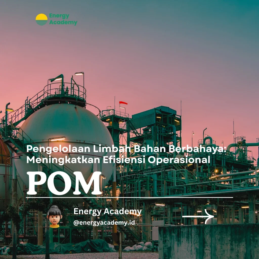 Pengelolaan Limbah Bahan Berbahaya: Meningkatkan Efisiensi Operasional
