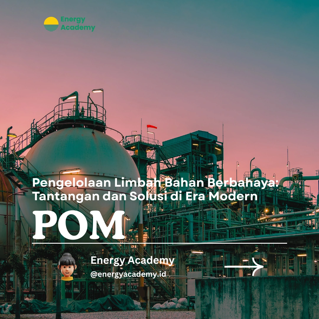 Pengelolaan Limbah Bahan Berbahaya: Tantangan dan Solusi di Era Modern