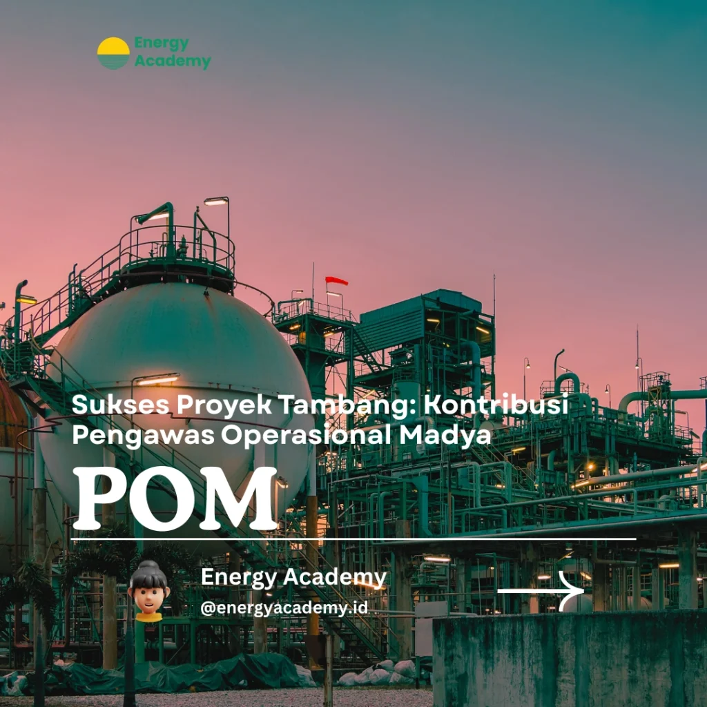 Sukses Proyek Tambang: Kontribusi Pengawas Operasional Madya
