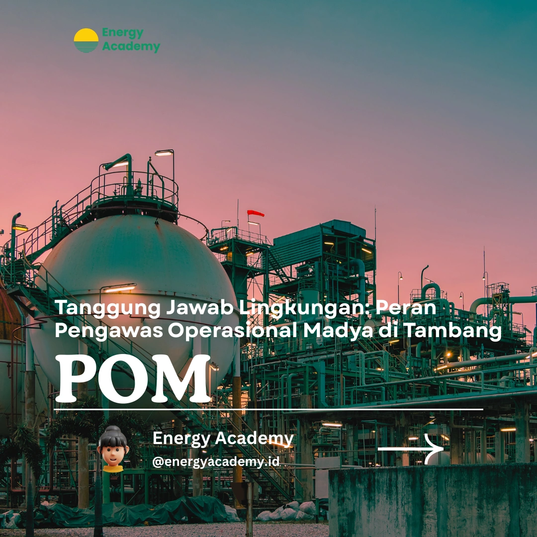 Tanggung Jawab Lingkungan: Peran Pengawas Operasional Madya di Tambang