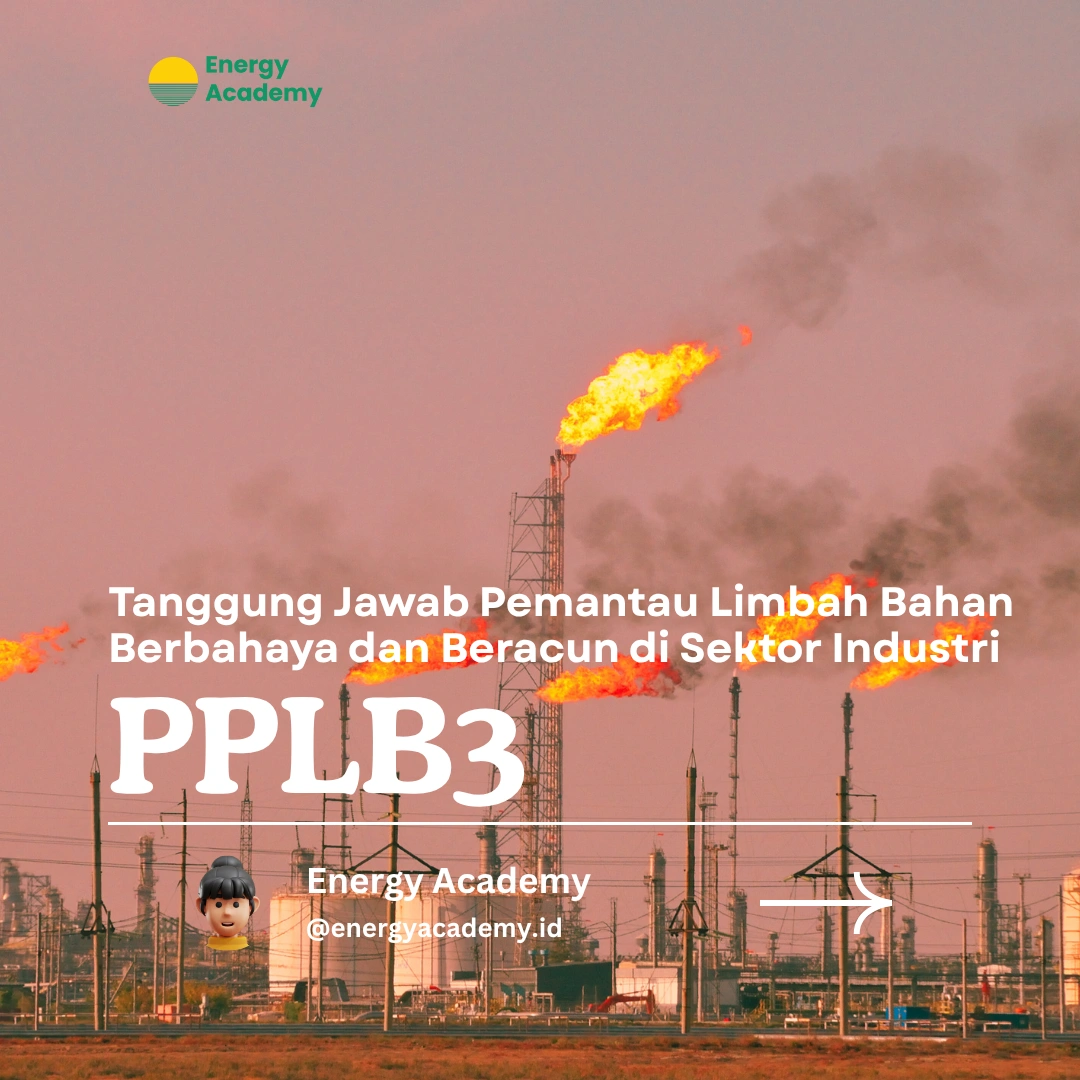 Tanggung Jawab Pemantau Limbah Bahan Berbahaya dan Beracun di Sektor Industri