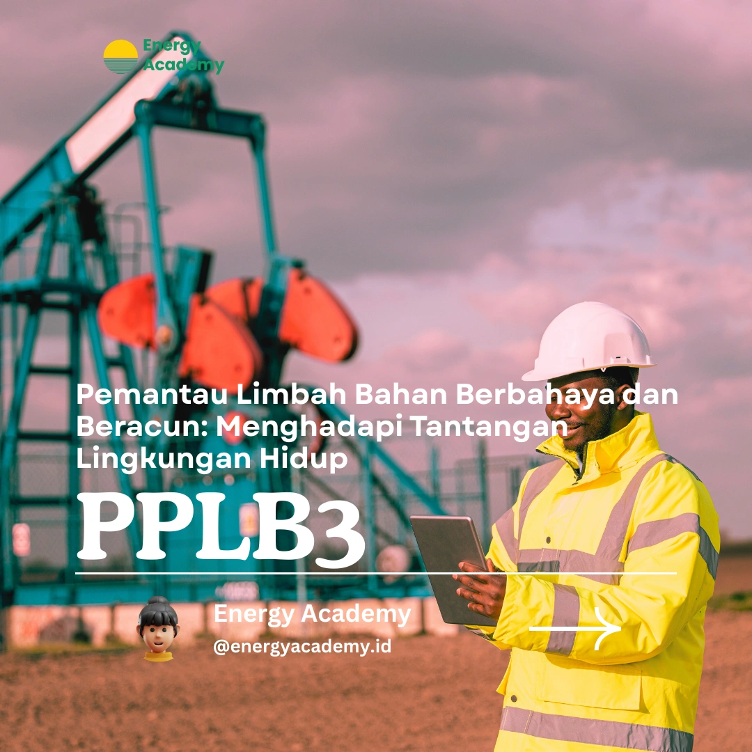 Pemantau Limbah Bahan Berbahaya dan Beracun: Menghadapi Tantangan Lingkungan Hidup