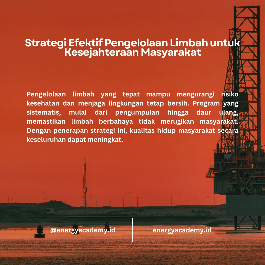 Pengelolaan Limbah Bahan Berbahaya: Meningkatkan Kualitas Hidup Masyarakat
