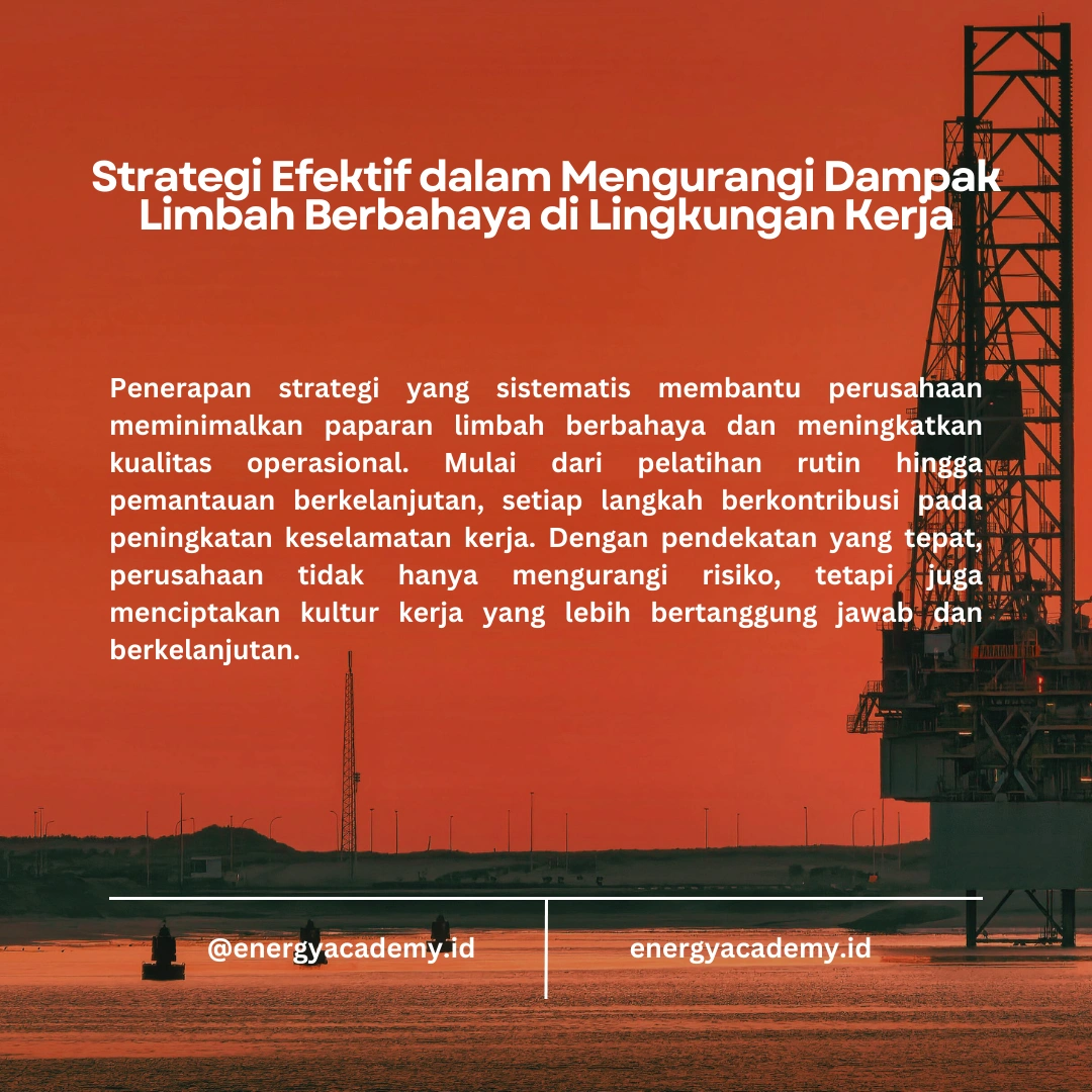 Pengelolaan Limbah Bahan Berbahaya: Meningkatkan Kualitas Kerja di Industri