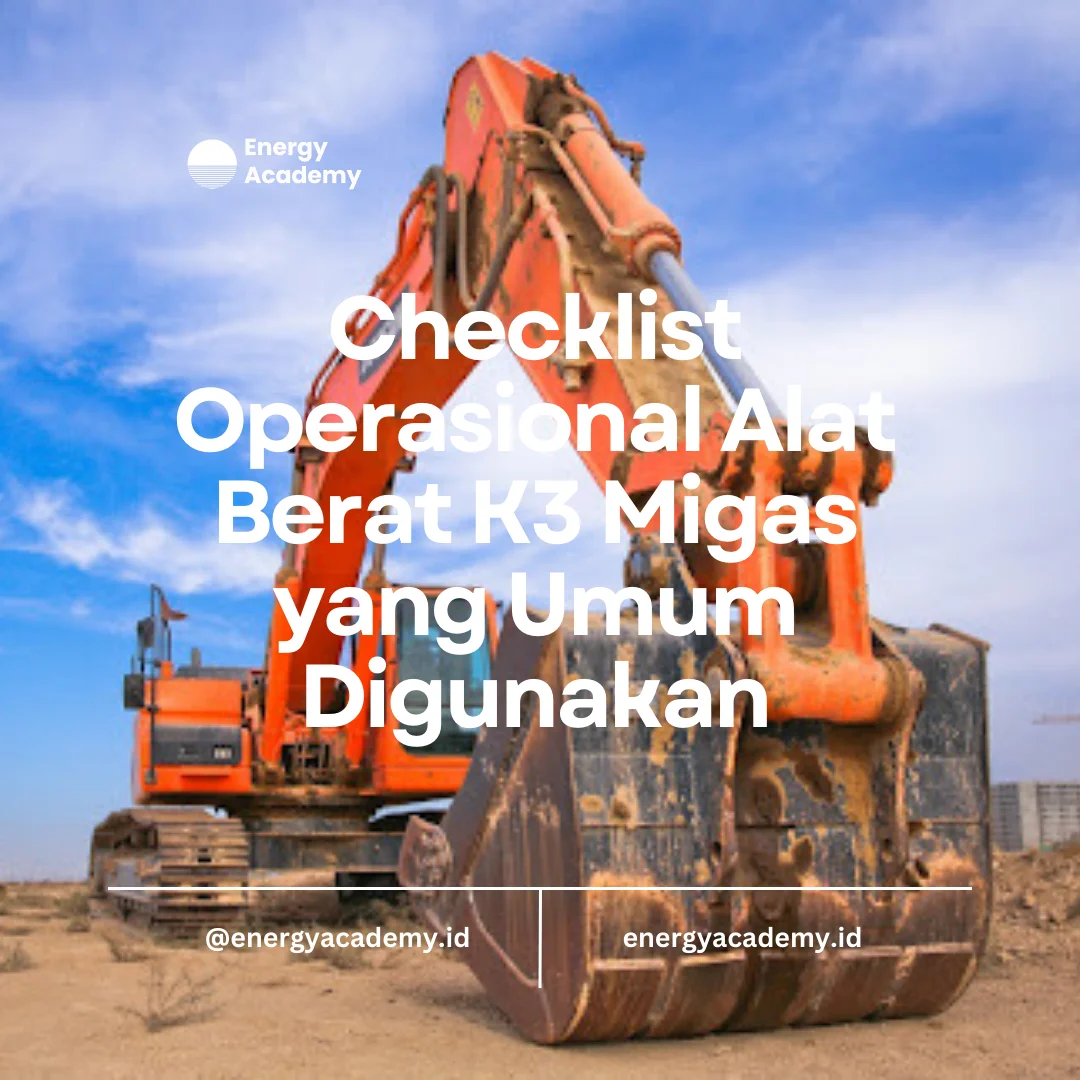 checklist operasional alat berat k3 migas