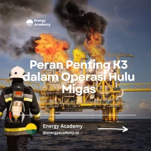 pentingnya K3 dalam operasi hulu migas